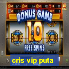 cris vip puta